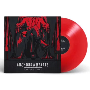 Anchors & Hearts | "Guns Against Liberty" - VINYL LP  2021